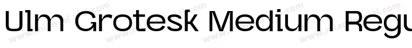 Ulm Grotesk Medium Regular字体转换